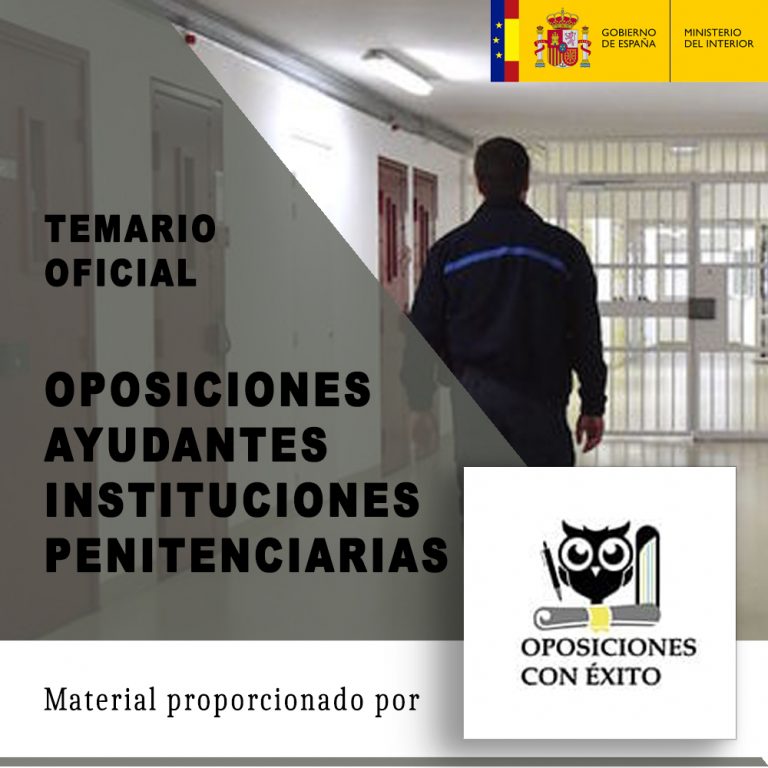 Temario De Las Oposiciones Al Cuerpo De Ayudantes Penitenciarios Oposiciones Con Éxito 5722